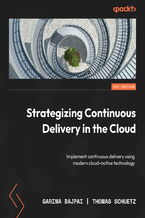 Okładka - Strategizing Continuous Delivery in the Cloud. Implement continuous delivery using modern cloud-native technology - Garima Bajpai, Thomas Schuetz