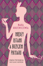 Okładka - Wyższe sfery pod redakcją Katarzyny Bulicz-Kasprzak (#1). Między ustami a brzegiem pucharu - Maria Rodziewiczówna