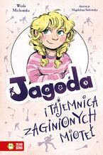 Okładka - Jagoda (Tom 1). Jagoda i tajemnica zaginionych mioteł - Wiola Michońska