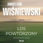 Okładka - Los powtórzony - Janusz Leon Wiśniewski