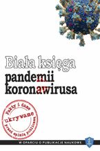 Okadka ksiki Biaa ksiga pandemii koronawirusa: Fakty i dane ukrywane przed opini publiczn. W oparciu o publikacje naukowe