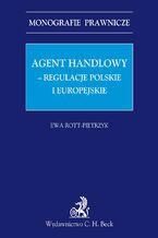 Okładka - Agent handlowy - regulacje polskie i europejskie - Ewa Rott-Pietrzyk