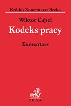 Okładka - Kodeks pracy. Komentarz do nowelizacji - Wiktor Cajsel