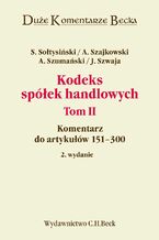 Okładka - Kodeks spółek handlowych. Tom II. Komentarz do artykułów 151-300 - Janusz Szwaja, Andrzej Szumański, Andrzej Szajkowski