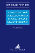 Odpowiedzialność odszkodowawcza za wykonywanie władzy publicznej