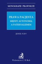 Prawa Pacjenta. Między autonomia a paternalizmem