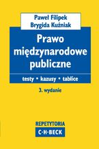 Okładka - Prawo międzynarodowe publiczne. Testy. Kazusy. Tablice - Paweł Filipek, Brygida Kuźniak