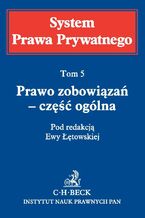 Okładka - Prawo zobowiązań - część ogólna. System Prawa Prywatnego. Tom 5 - Ewa Łętowska, Agnieszka Pyrzyńska, Piotr Machnikowski