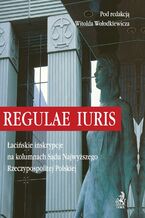 Okładka - Regulae iuris Łacińskie inskrypcje na kolumnach Sądu Najwyższego Rzeczypospolitej Polskiej - twarda oprawa - Jerzy Krzynówek, Agnieszka Kacprzak, Witold Wołodkiewicz