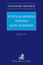 Sytuacja prawna syndyka masy upadłości