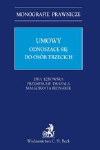 Okładka - Umowy odnoszące się do osób trzecich - Małgorzata Bednarek, Przemysław Drapała, Ewa Łętowska