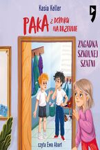 Okładka - Paka z domku na drzewie. Tom 2: Zagadka szkolnej szatni - Kasia Keller