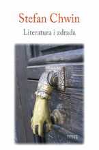 Literatura i zdrada. Od "Konrada Wallenroda" do "Małej Apokalipsy"