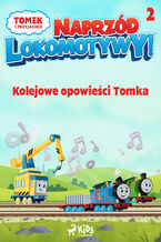 Tomek i przyjaciele - Naprzd lokomotywy - Kolejowe opowieci Tomka 2