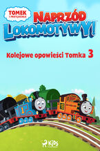 Okładka - Tomek i przyjaciele - Naprzód lokomotywy - Kolejowe opowieści Tomka 3 - Mattel