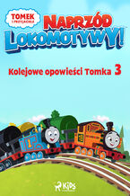 Tomek i przyjaciele - Naprzd lokomotywy - Kolejowe opowieci Tomka 3