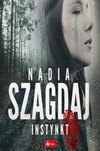 Okładka - Instynkt - Nadia Szagdaj