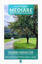 Okadka ksiki MEDIARE W poszukiwaniu drogi do porozumienia Techniki mediacyjne w edukacji wczajcej