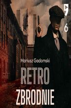 Okładka - #6 Kolor śmierci - Retrozbrodnie - Mariusz Gadomski - Mariusz Gadomski