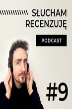 Okładka - #9 Pięć ciekawych książek popularnonaukowych, które warto znać - Słucham, recenzuję - podcast - Rafał Hetman