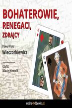 Okładka - Bohaterowie, renegaci, zdrajcy - Paweł Wieczorkiewicz