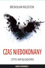 Okładka - Czas niedokonany - Bronisław  Wildstein