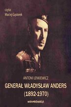 Okładka - Generał Władysław Anders - Antoni Lenkiewicz