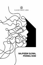 Okładka - Najpierw głowa, później dom - Klaudia Tokarz-Laska