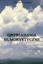 Okładka - Opowiadania humorystyczne - Antoni Czechow