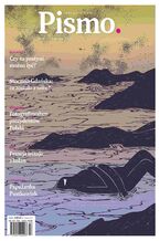 Okładka - Pismo. Magazyn Opinii 03/2022 - Filip Springer, Julia Szabłowska, Patrycja Pustkowiak