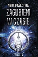 Okładka - Zagubienie w czasie. Tom 1 - Marek Leszek Droździewicz