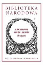 Okładka - Archiwum Ringelbluma. Antologia - Prof. Jacek Leociak, Marta Janczewska