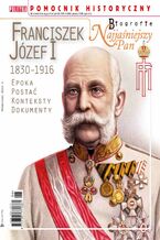 Pomocnik Historyczny. Franciszek Józef I