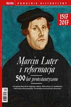 Pomocnik Historyczny. Marcin Luter i reformacja