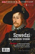 Okadka ksiki Pomocnik Historyczny. Szwedzi na polskim tronie 7/2022
