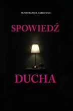 Okładka - Spowiedź Ducha - Przemysław Lis Markiewicz