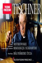 Okadka ksiki Tischner: Mistrzowskie rekolekcje z Eckhartem