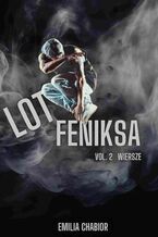 Okładka - Lot feniksa. Część 2. Wiersze - Emilia Chabior