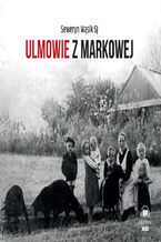 Okładka - Ulmowie z Markowej - Seweryn Wąsik SJ