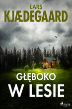 Okładka - Głęboko w lesie - Lars Kjdegaard