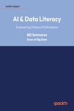 Okładka - AI & Data Literacy. Empowering Citizens of Data Science - Bill Schmarzo
