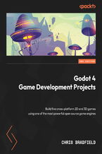 Okładka - Godot 4 Game Development Projects. Build five cross-platform 2D and 3D games using one of the most powerful open source game engines - Second Edition - Chris Bradfield