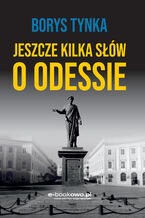 Okładka - Jeszcze kilka słów o Odessie - Borys Tynka