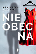 Okładka - Nieobecna - Agnieszka Olejnik