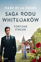 Saga rodu Whiteoaków 9 - Fortuna Fincha