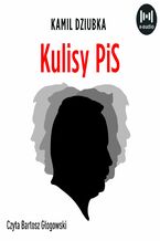 Okładka - Kulisy PiS - Kamil Dziubka