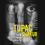 Okładka - Tupac Shakur. Sam przeciwko światu - Łukasz Skibiński