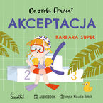 Okładka - Akceptacja. Co zrobi Frania? Tom 3 - Barbara Supeł