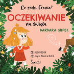 Okładka - Oczekiwanie na święta. Co zrobi Frania? Tom 5 - Barbara Supeł