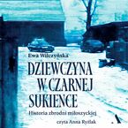 Dziewczyna w czarnej sukience Historia zbrodni miłoszyckiej